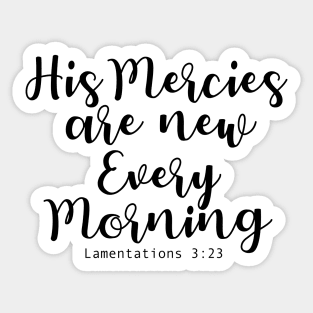 His mercies are new every morning Sticker